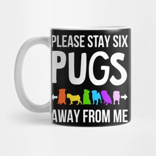 Please Stay 6 Pugs Away From Me Mug